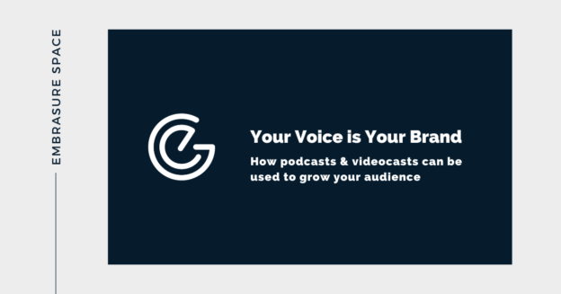 Your Voice is Your Brand: How Podcasts and Videocasts Can Be Used to Grow Your Audience