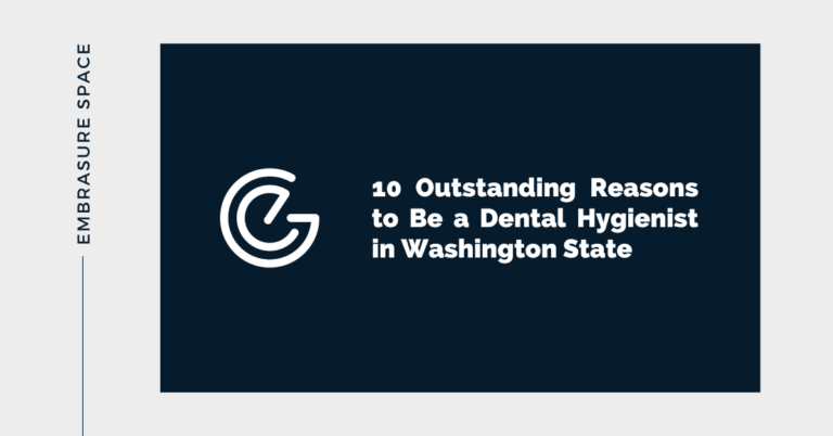 10 Outstanding Reasons to Be a Dental Hygienist in Washington State